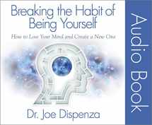 9780991434862-0991434862-Breaking the Habit of Being Yourself: How to Lose Your Mind and Create a New One