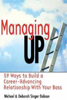 9780814470428-0814470424-Managing Up: 59 Ways to Build a Career-Advancing Relationship with Your Boss