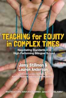 9780807757840-0807757845-Teaching for Equity in Complex Times: Negotiating Standards in a High-Performing Bilingual School (Multicultural Education Series)