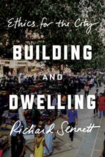 9780374200336-0374200335-Building and Dwelling: Ethics for the City
