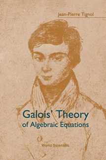 9789810245412-9810245416-Galois' Theory Of Algebraic Equations