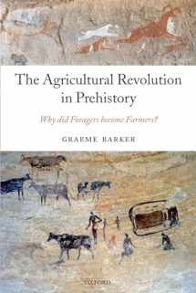 9780199559954-0199559953-The Agricultural Revolution in Prehistory: Why did Foragers become Farmers?