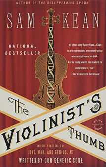 9780316182331-0316182338-The Violinist's Thumb: And Other Lost Tales of Love, War, and Genius, as Written by Our Genetic Code