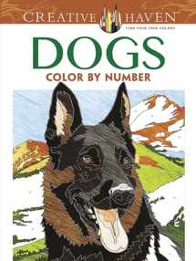 9780486804477-048680447X-Creative Haven Dogs Color by Number Coloring Book (Adult Coloring Books: Pets)