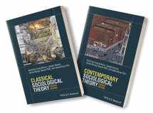 9781394150564-1394150563-Classical Sociological Theory, 4e & Contemporary Sociological Theory, 4e Set