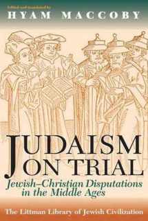 9780197100462-0197100465-Judaism on Trial: Jewish-Christian Disputations in the Middle Ages (Littman Library of Jewish Civilization)