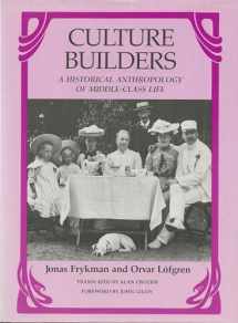 9780813512396-0813512395-Culture Builders: A Historical Anthropology of Middle Class Life