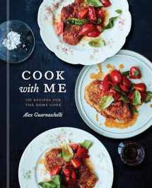9780593135082-0593135083-Cook with Me: 150 Recipes for the Home Cook: A Cookbook