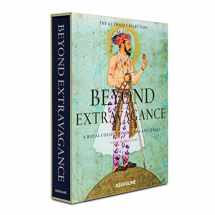 9781614281290-1614281297-Beyond Extravagance: A Royal Collection of Gems and Jewels