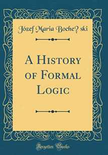 9781528353946-1528353943-A History of Formal Logic (Classic Reprint)