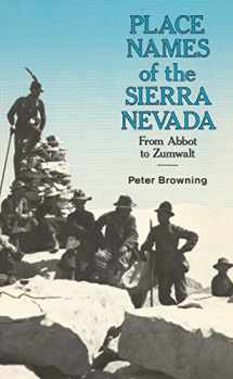 9780899971193-0899971199-Place Names of the Sierra Nevada: From Abbot to Zumwalt