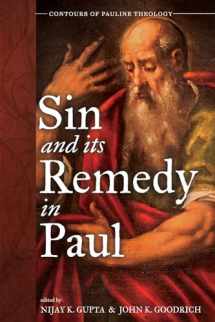 9781532689574-1532689578-Sin and Its Remedy in Paul (Contours of Pauline Theology)