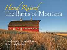 9780975919699-0975919695-Hand Raised: The Barns of Montana