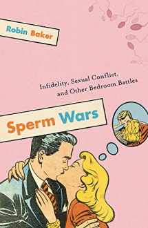 9781560258483-1560258489-Sperm Wars: Infidelity, Sexual Conflict, and Other Bedroom Battles