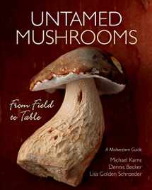 9781681340869-1681340860-Untamed Mushrooms: From Field to Table