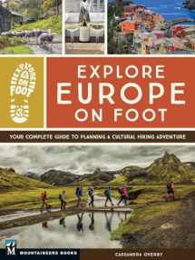9781680511079-1680511076-Explore Europe on Foot: Your Complete Guide to Planning a Cultural Hiking Adventure