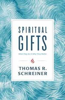 9781535915205-153591520X-Spiritual Gifts: What They Are and Why They Matter