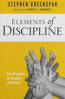 9781439908976-1439908974-Elements of Discipline: Nine Principles for Teachers and Parents
