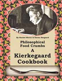 9781490450889-1490450882-Philosophical Food Crumbs: A Kierkegaard Cookbook