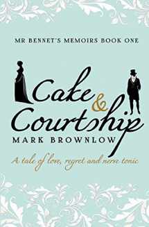 9783903230019-3903230014-Cake and Courtship (MR Bennet's Memoirs)