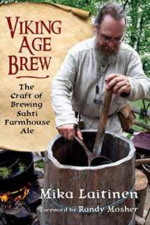9781641600477-1641600470-Viking Age Brew: The Craft of Brewing Sahti Farmhouse Ale