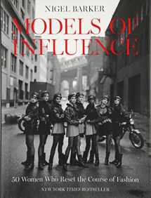 9780062345844-0062345842-Models of Influence: 50 Women Who Reset the Course of Fashion