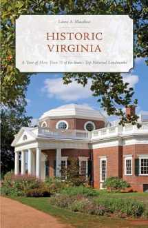 9781493041831-1493041835-Historic Virginia: A Tour of More Than 75 of the State's Top National Landmarks