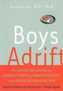 9781433246326-1433246325-Boys Adrift: The Five Factors Driving the Growing Epidemic of Unmotivated Boys and Underachieving Young Men