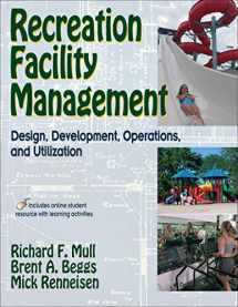 9780736070027-0736070028-Recreation Faciltiy Management: Design, Development, Operations and Utilization