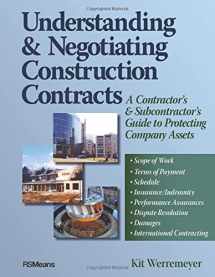 9780876298220-0876298226-Understanding and Negotiating Construction Contracts: A Contractor's and Subcontractor's Guide to Protecting Company Assets