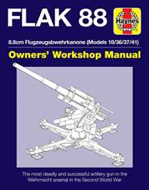 9781785211331-1785211331-Flak 88 Owners' Workshop Manual: 8.8cm Flugzeugabwehrkanone (Models 18/36/37/41) (Haynes Manuals)