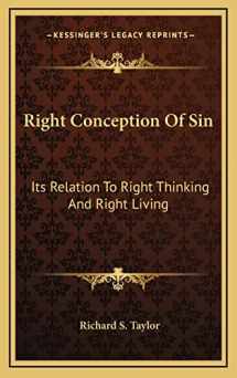 9781164475439-1164475436-Right Conception Of Sin: Its Relation To Right Thinking And Right Living