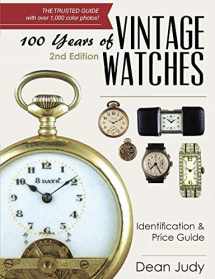 9781626541191-1626541191-100 Years of Vintage Watches: Identification and Price Guide, 2nd Edition