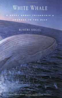 9780062510174-0062510177-White Whale: Novel About Friendship and Courage in the Deep, A