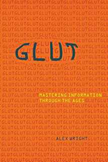9780801475092-0801475090-Glut: Mastering Information through the Ages
