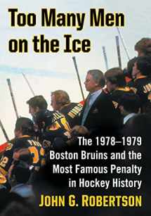 9781476671000-1476671001-Too Many Men on the Ice: The 1978-1979 Boston Bruins and the Most Famous Penalty in Hockey History