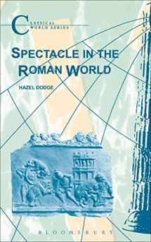 9781853996962-1853996963-Spectacle in the Roman World (Classical World)