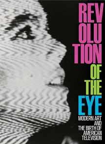 9780300207934-030020793X-Revolution of the Eye: Modern Art and the Birth of American Television