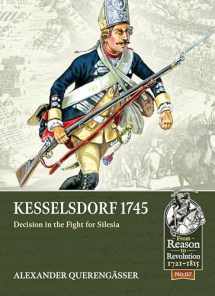 9781804511886-1804511889-Kesselsdorf 1745: Decision in the Fight for Silesia (From Reason to Revolution)