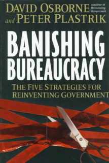 9780201626322-0201626322-Banishing Bureaucracy: The Five Strategies For Reinventing Government