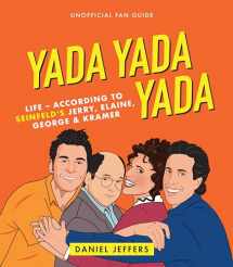 9781925418941-1925418944-Yada Yada Yada: Life-according to Seinfeld's Jerry, Elaine, George & Kramer