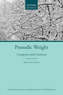 9780198817949-0198817940-Prosodic Weight: Categories and Continua (Oxford Studies in Phonology and Phonetics)