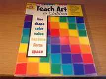 9781557998118-1557998116-How to Teach Art to Children, Grades 1-6