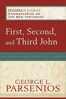 9780801033421-080103342X-First, Second, and Third John: (A Cultural, Exegetical, Historical, & Theological Bible Commentary on the New Testament) (Paideia: Commentaries on the New Testament)