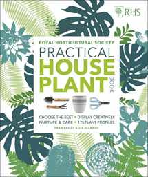 9780241317594-0241317592-RHS Practical House Plant Book: Choose The Best, Display Creatively, Nurture and Care, 175 Plant Profiles