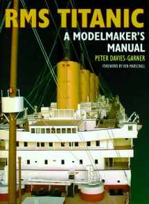 9781591147299-1591147298-RMS Titanic: A Modelmaker's Manual