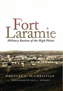 9780870623608-0870623605-Fort Laramie: Military Bastion of the High Plains (Volume 26) (Frontier Military Series)
