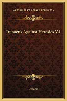 9781169254091-1169254098-Irenaeus Against Heresies V4
