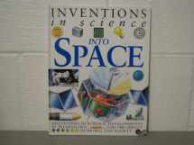 9781569240502-1569240507-Into space (Inventions in science)