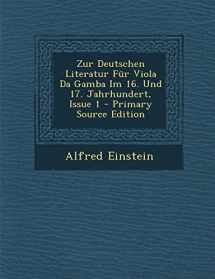 9781295609307-1295609304-Zur Deutschen Literatur Fur Viola Da Gamba Im 16. Und 17. Jahrhundert, Issue 1 - Primary Source Edition (German Edition)
